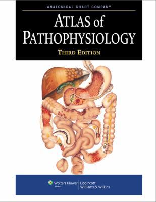 Atlas of Pathophysiology 1605471526 Book Cover