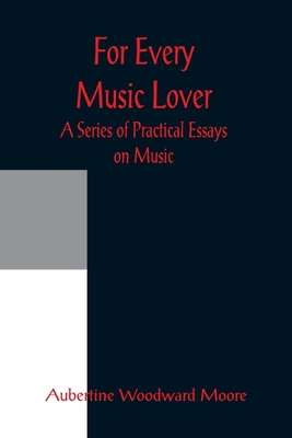 For Every Music Lover A Series of Practical Ess... 9356083916 Book Cover