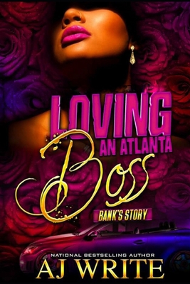 Loving An ATL Boss: Bank's Story: A Boo'd Up Sp... B09D6DGJDC Book Cover