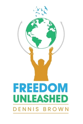 Freedom Unleashed: Challenging the World's View... B0CYF4R639 Book Cover