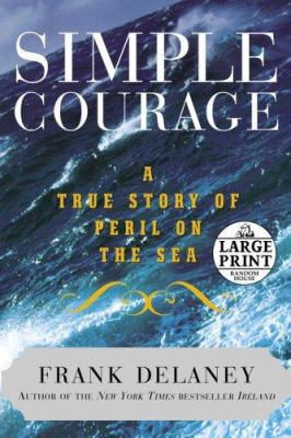 Simple Courage: A True Story of Peril on the Sea [Large Print] 0739326627 Book Cover