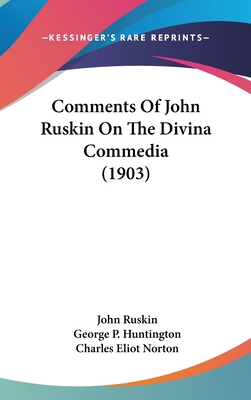 Comments Of John Ruskin On The Divina Commedia ... 1436929253 Book Cover