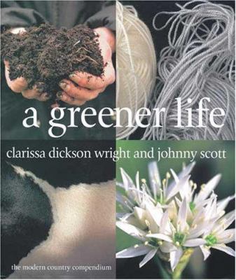 A Greener Life: A Modern Country Compendium 071532750X Book Cover