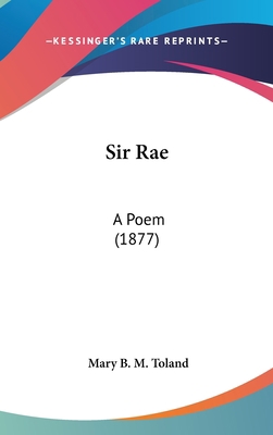 Sir Rae: A Poem (1877) 1161710450 Book Cover