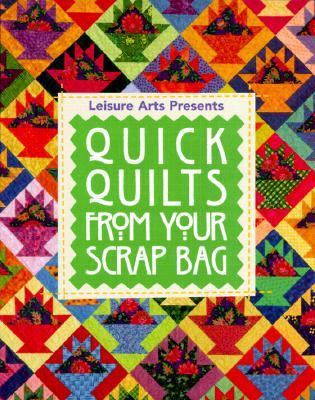 Quick Quilts from Your Scrap Bag 0848719077 Book Cover