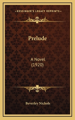 Prelude: A Novel (1920) 1164329138 Book Cover