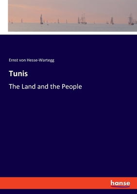 Tunis: The Land and the People 3337794351 Book Cover