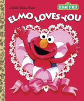 Elmo Loves You (Sesame Street) 0385372833 Book Cover