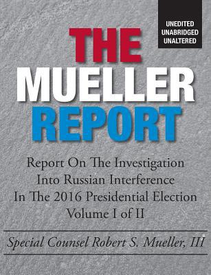 The Mueller Report: Unedited, Unabridged, Unalt... 1627209980 Book Cover