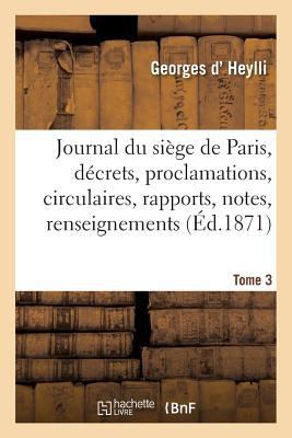 Journal Du Siège de Paris: Décrets, Proclamatio... [French] 2019611465 Book Cover