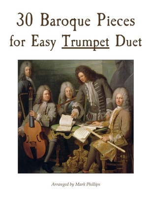 30 Baroque Pieces for Easy Trumpet Duet B09T8FFZ3N Book Cover