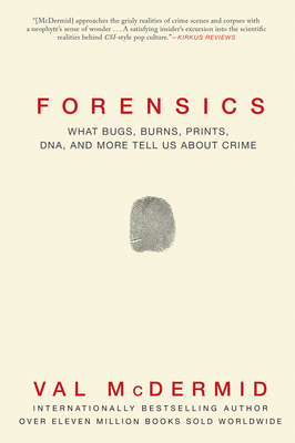 Forensics: What Bugs, Burns, Prints, DNA and Mo... 0802123910 Book Cover