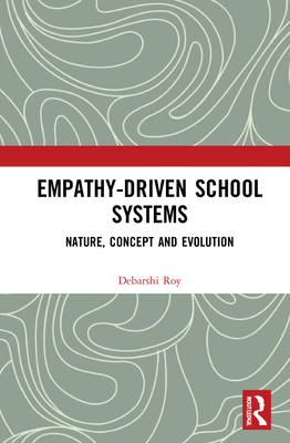 Empathy-Driven School Systems: Nature, Concept ... 0367723905 Book Cover