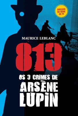 813 Os 3 Crimes de Arsène Lupin [Portuguese] 6587817122 Book Cover