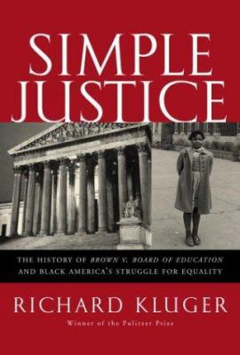 Simple Justice: The History of Brown V. Board o... 0375414770 Book Cover