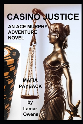 Casino Justice: Mafia Payback - An Ace Murphy m... B09DJG477K Book Cover