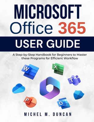 Microsoft Office 365 User Guide: A Step-by-Step... B0D5QF65L6 Book Cover