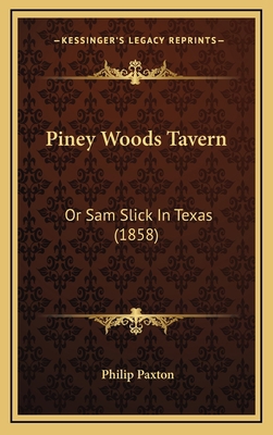 Piney Woods Tavern: Or Sam Slick In Texas (1858) 1166242595 Book Cover