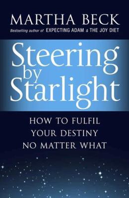 Steering by Starlight: How to Fulfil Your Desti... 0749928387 Book Cover