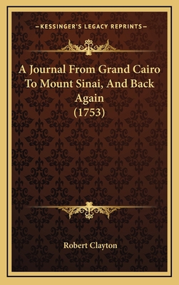 A Journal From Grand Cairo To Mount Sinai, And ... 1165962470 Book Cover