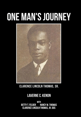 One Man's Journey Clarence Lincoln Thomas Sr. 1543454526 Book Cover
