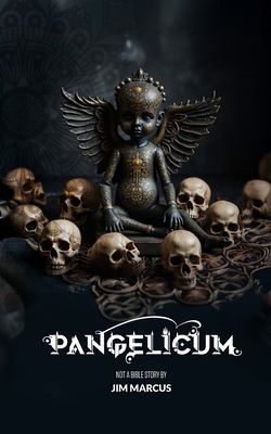 Pangelicum: Not a Bible Story B0DZF6HTK8 Book Cover