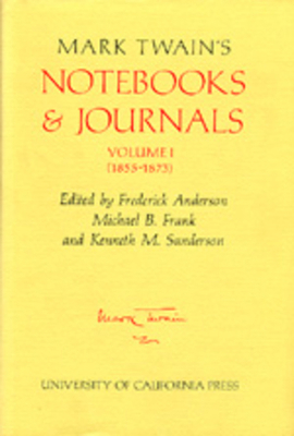Mark Twain's Notebooks and Journals, Volume I: ... 0520023269 Book Cover