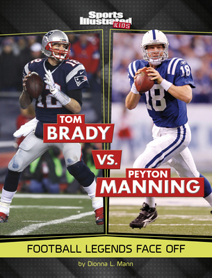 Tom Brady vs. Peyton Manning: Football Legends ... 1669079864 Book Cover