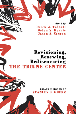 Revisioning, Renewing, Rediscovering the Triune... 1498222005 Book Cover