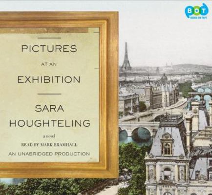 Pictures at an Exhibition: A Novel, Narrated By... 141596078X Book Cover
