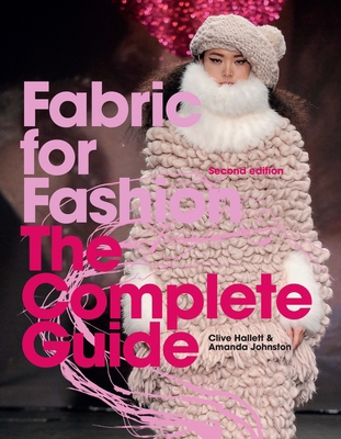 Fabric for Fashion: The Complete Guide Second E... 1913947939 Book Cover