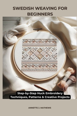 Swedish Weaving for Beginners: Step-by-Step Huc... B0GC2X4M8G Book Cover