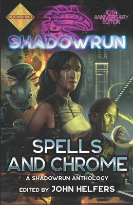 Shadowrun: Spells and Chrome 1947335286 Book Cover