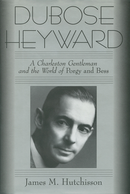 Dubose Heyward: A Charleston Gentleman and the ... 1578062500 Book Cover