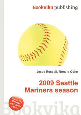 2009 Seattle Mariners Season 5513297450 Book Cover