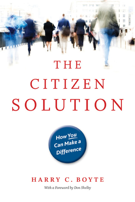 The Citizen Solution: How You Can Make a Differ... 0873516109 Book Cover