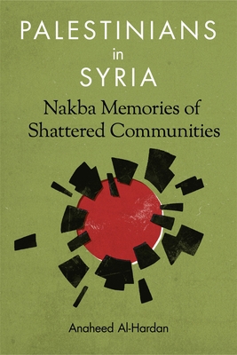 Palestinians in Syria: Nakba Memories of Shatte... 0231176376 Book Cover