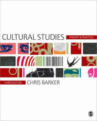 Cultural Studies: Theory and Practice 1412924162 Book Cover