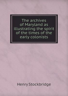 The archives of Maryland as illustrating the sp... 5518689012 Book Cover