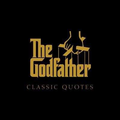 The Godfather Classic Quotes 1604332336 Book Cover