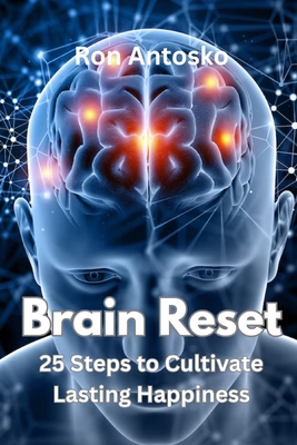 Brain Reset: 25 Steps to Cultivate Lasting Happ... B0F3WYG18Y Book Cover