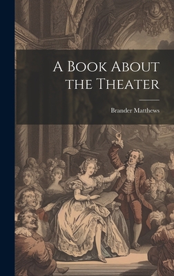 A Book About the Theater 1019510560 Book Cover