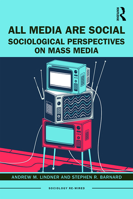 All Media Are Social: Sociological Perspectives... 0415749549 Book Cover