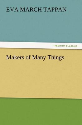 Makers of Many Things 3847214799 Book Cover