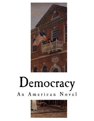 Democracy: An American Novel 1979576017 Book Cover