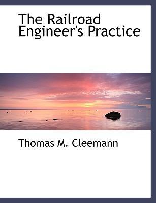 The Railroad Engineer's Practice 1117926184 Book Cover