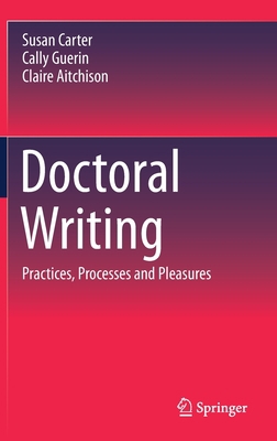 Doctoral Writing: Practices, Processes and Plea... 9811518076 Book Cover