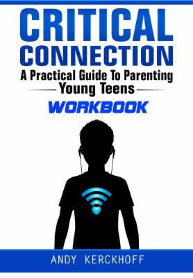 Critical Connection Workbook: A Practical Guide... 0991131819 Book Cover