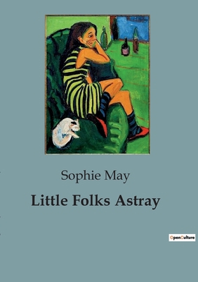 Little Folks Astray B0CDFHR1WK Book Cover