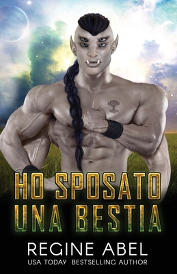 Ho Sposato Una Bestia [Italian] 1998857239 Book Cover